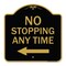 Signmission No Stopping Anytime with Arrow, Black & Gold Aluminum Architectural Sign, 18" x 18", BG-1818-23582 A-DES-BG-1818-23582 - alternate 1
